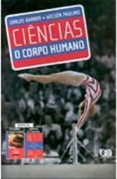 Ciências: o Corpo Humano: 8º Ano do Ensino Fundamental - 7ª Série