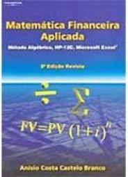 Matemática Financeira Aplicada: Método Algébrico, HP-12C, Excel