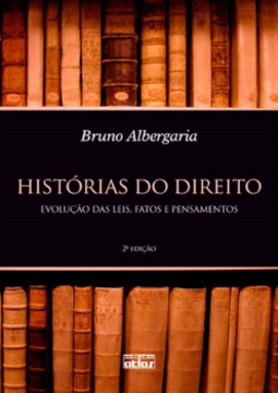 Histórias do direito: Evolução das leis, fatos e pensamentos