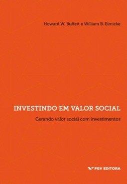 Investindo em valor social: gerando valor social com investimentos