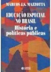 Educação Especial no Brasil: História e Políticas Públicas