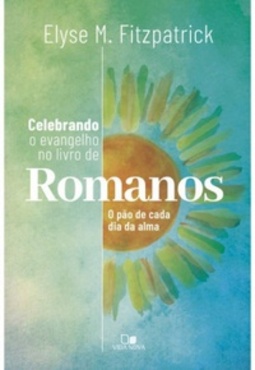Celebrando o Evangelho no Livro de Romanos