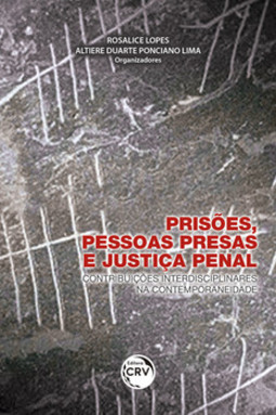 Prisões, pessoas presas e justiça penal: contribuições interdisciplinares na contemporaneidade