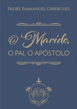 O marido, o pai, o apóstolo