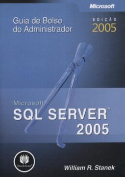 Guia de Bolso do Administrador: Microsoft SQL Server 2005