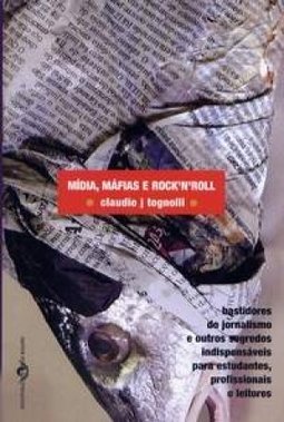 Mídia, Máfias e Rock´n´Roll