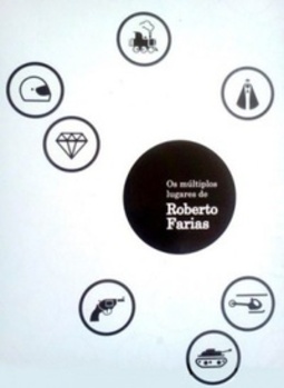 Os Múltiplos Lugares de Roberto Farias