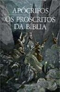 Apócrifos I: os Proscritos da Bíblia