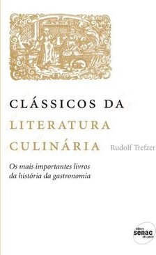 CLASSICOS DA LITERATURA CULINARIA