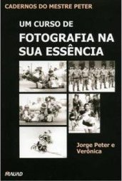 UM CURSO DE FOTOGRAFIA NA SUA ESSENCIA  