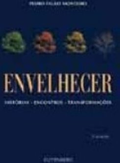 Envelhecer: Histórias, encontros, transformações