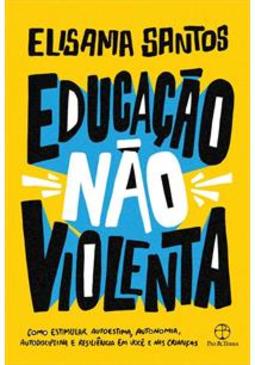 EDUCAÇAO NAO VIOLENTA: COMO ESTIMULAR...