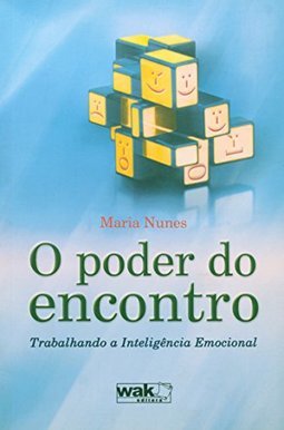 O Poder Do Encontro: Trabalhando A Inteligência Emocional