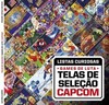 Coleção Listas Curiosas: Games de luta - Telas de seleção Capcom