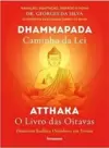 Dhammapada Atthaka: Caminho da Lei - o Livro das Oitavas