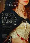 XEQUE-MATE DA RAINHA - HISTORIA DE UM AMOR PROIBIDO