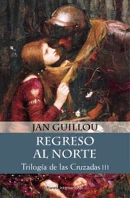 Trilogía de las Cruzadas III. Regreso al Norte (Colección Planeta Internacional)