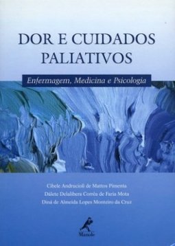 Dor e Cuidados Paliativos: Enfermagem, Medicina e Psicologia