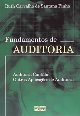 FUNDAMENTOS DE AUDITORIA: Auditoria Contábil. Outras Aplicações de Auditoria
