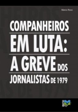 Companheiros em luta: a greve dos jornalistas de 1979