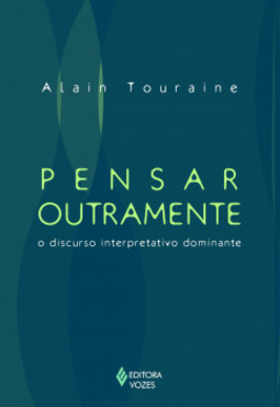Pensar outramente: o discurso interpretativo dominante