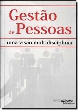 Gestão de Pessoas - Uma Visão Multidisciplinar