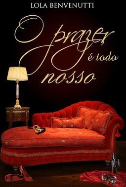 O Prazer e todo nosso