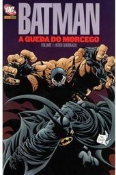 Batman : a Queda do Morcego - vol. 1