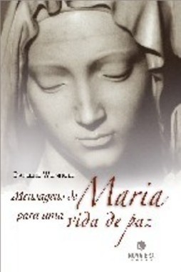 Mensagens de Maria para uma Vida de Paz