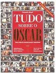 Tudo Sobre o Oscar: uma Visão do Cinema Sonoro Americano