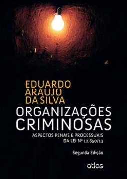 Organizações criminosas: Aspectos penais e processuais da lei nº 12.850/13
