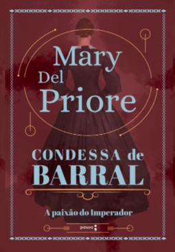 Condessa de Barral: a paixão do Imperador
