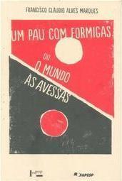 Um Pau com Formigas ou o Mundo às Avessas