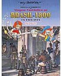 Viagem Fantástica ao Brasil de 1800 : Os Escravos