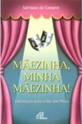 Mãezinha, Minha Mãezinha