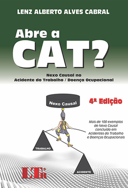 Abre a CAT?: Nexo causal no acidente do trabalho - Doença ocupacional