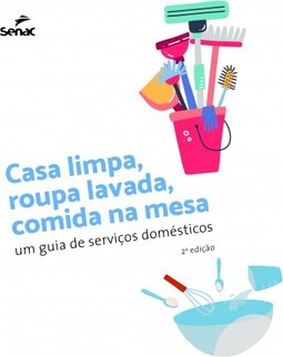 Casa limpa, roupa lavada, comida na mesa
