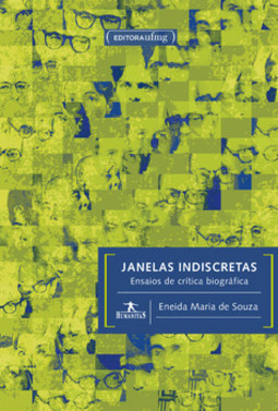 Janelas indiscretas: ensaios de crítica biográfica