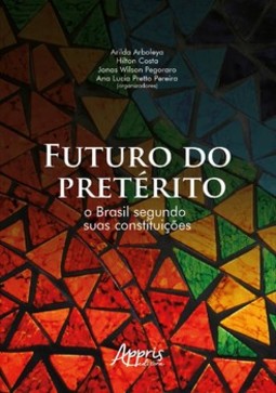 Futuro do pretérito: o Brasil segundo suas constituições