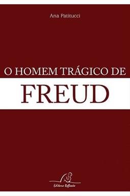 O Homem Trágico de Freud