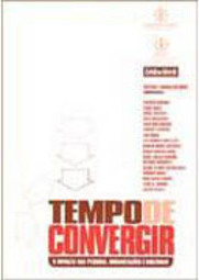 Tempo de Convergir: o Impacto nas Pessoas, Organização e Sociedade