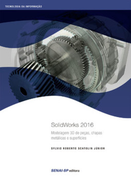 SolidWorks 2016: modelagem 3D de peças, chapas metálicas e superfícies