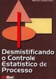 Desmistificando o Controle Estatístico do Processo