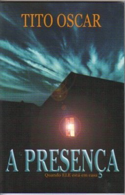 A Presença - Quando Ele Está em Casa