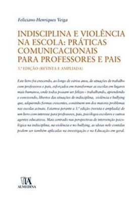Indisciplina e violência na escola: práticas comunicacionais para professores e pais