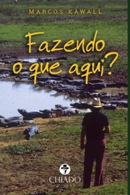 Fazendo o que aqui?