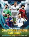 THE ULTIMATE CHAMPIONS LEAGUE FAN GUIDE
