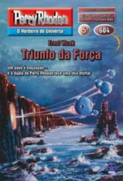 Triunfo da Força (Perry Rhodan #604)