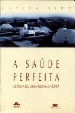 A Saúde Perfeita: Crítica de uma Nova Utopia