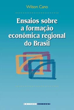 Ensaios sobre a formação econômica regional do Brasil